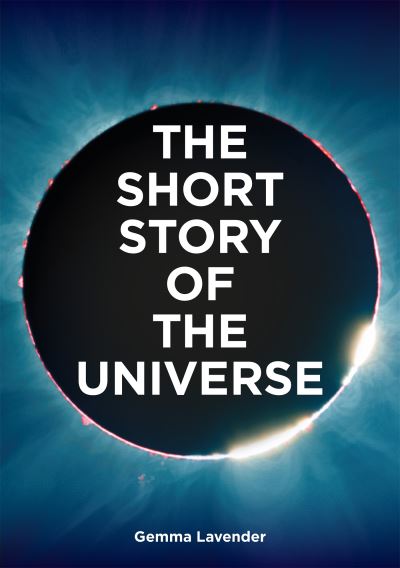 Cover for Gemma Lavender · The Short Story of the Universe: A Pocket Guide to the History, Structure, Theories and Building Blocks of the Cosmos (Paperback Book) (2022)