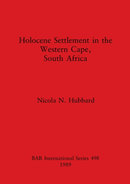 Cover for Nicola N. Hubbard · Holocene settlement in the Western Cape, South Africa (N/A) (1989)