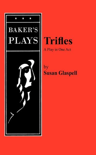 Triffles - Susan Glaspell - Kirjat - Baker's Plays - 9780874406382 - maanantai 22. marraskuuta 2010