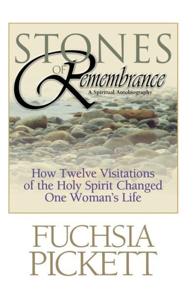 Stones of remembrance - Fuchsia T. Pickett - Livros - Creation House - 9780884195382 - 1 de dezembro de 2015