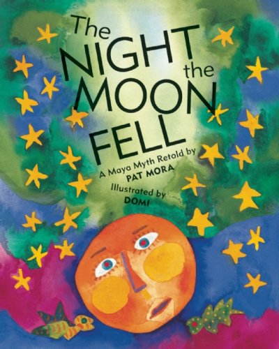 The Night the Moon Fell: A Maya Myth - Pat Mora - Książki - Groundwood Books Ltd ,Canada - 9780888999382 - 29 października 2009