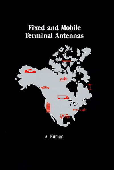 Cover for Akhileshwar Kumar · Fixed and Mobile Terminal Antennas (Hardcover Book) (1991)