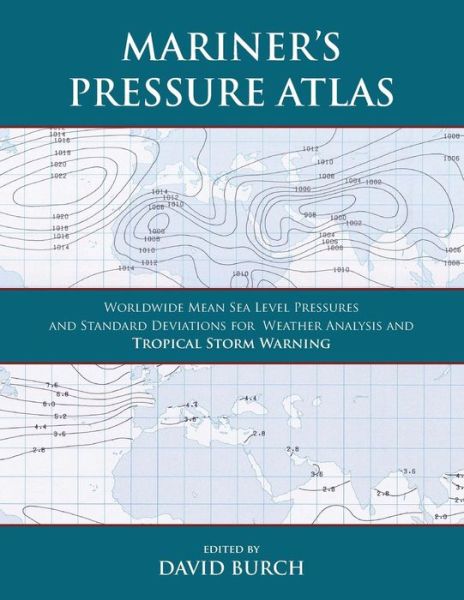 Cover for David Burch · Mariner's Pressure Atlas: Worldwide Mean Sea Level Pressures and Standard Deviations for Weather Analysis and Tropical Storm Forecasting (Paperback Book) (2014)