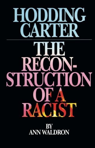 Cover for Ann Waldron · Hodding Carter: the Reconstruction of a Racist (Paperback Bog) [1st edition] (1993)