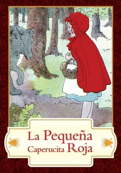 Cover for Unattributed · La Pequeña Caperucita Roja / Little Red Riding Hood (Paperback Book) [Spanish edition] (2012)