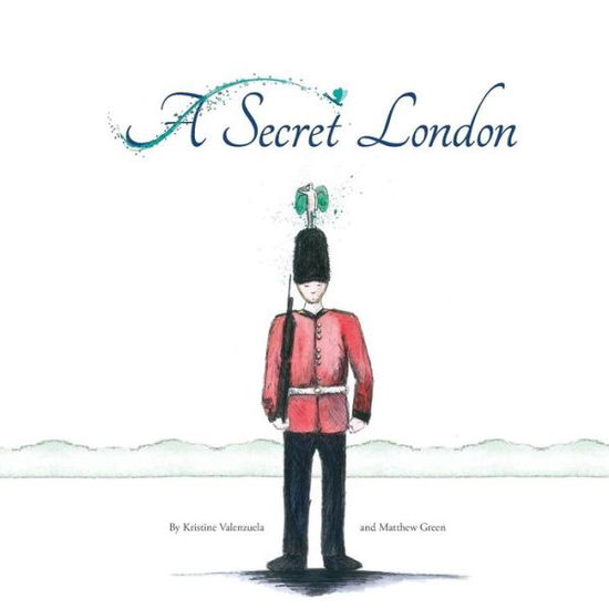 Cover for Kristine Valenzuela · A Secret London (Paperback Book) (2014)