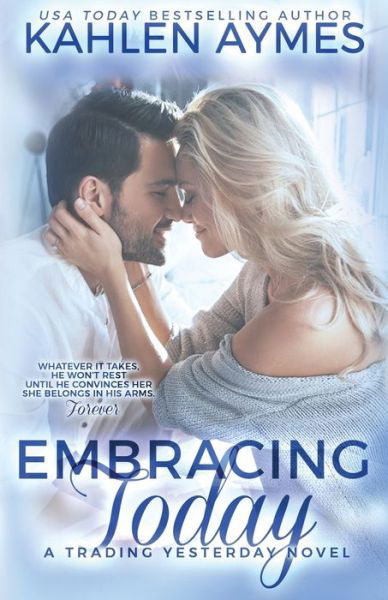Cover for Kahlen Aymes · Embracing Today, a cowboy firefighter romance (Paperback Bog) (2021)