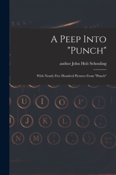 Cover for John Holt Author Schooling · A Peep Into Punch (Paperback Book) (2021)