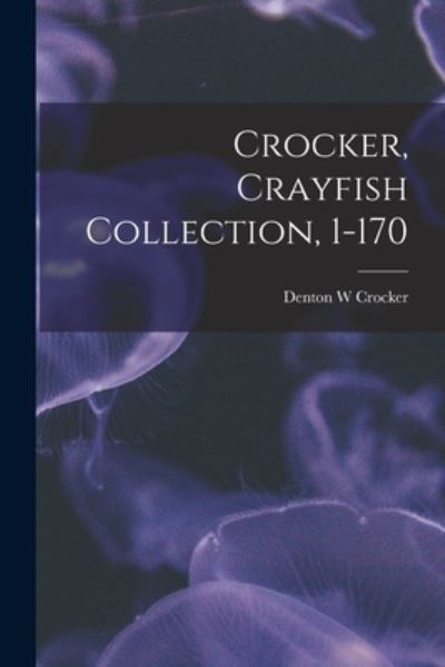 Cover for LLC Creative Media Partners · Crocker, Crayfish Collection, 1-170 (Paperback Book) (2021)