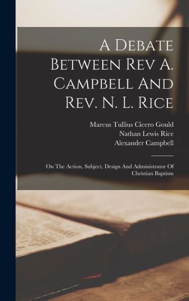 Cover for Alexander Campbell · Debate Between Rev A. Campbell and Rev. N. L. Rice (Book) (2022)