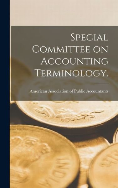 Cover for Am Association of Public Accountants · Special Committee on Accounting Terminology. (Hardcover Book) (2022)