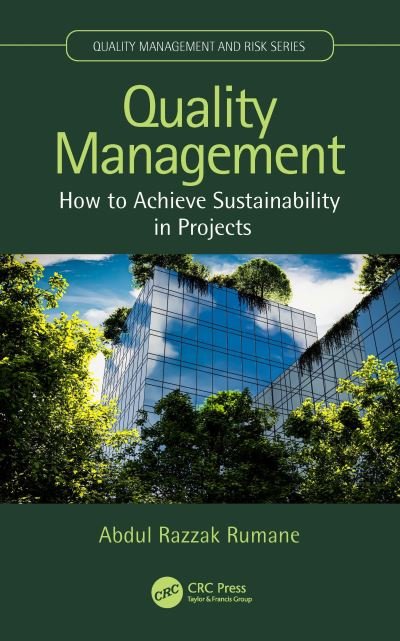 Cover for Rumane, Abdul Razzak (Sijjeel General Commerce &amp; Contracting Co., Kuwait) · Quality Management: How to Achieve Sustainability in Projects - Quality Management and Risk Series (Gebundenes Buch) (2023)