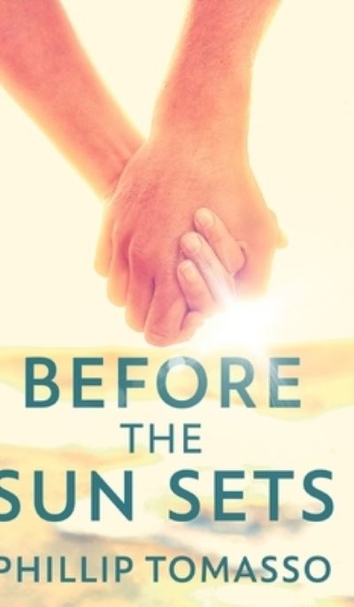 Cover for Phillip Tomasso · Before The Sun Sets (Hardcover Book) (2021)