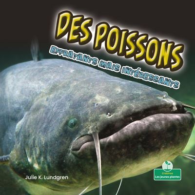 Cover for Julie K Lundgren · Des Poissons Effrayants Mais Intéressants (Paperback Book) (2021)