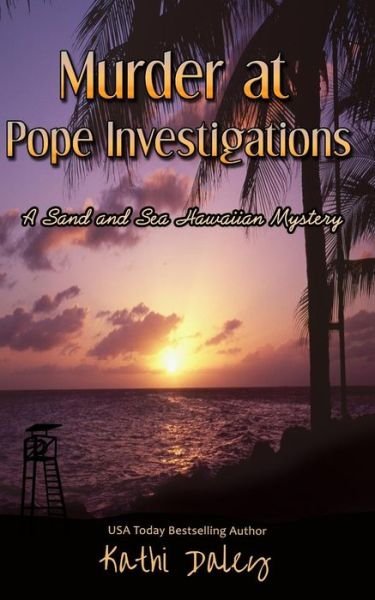 Cover for Kathi Daley · Murder at Pope Investigations - Sand and Sea Hawaiian Mystery (Paperback Book) (2019)