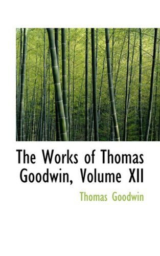 Cover for Thomas Goodwin · The Works of Thomas Goodwin, Volume Xii (Paperback Book) (2009)