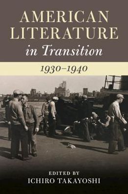 Cover for Ichiro Takayoshi · American Literature in Transition, 1930–1940 - American Literature in Transition (Hardcover Book) (2018)