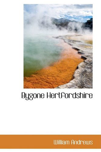 Cover for William Andrews · Bygone Hertfordshire (Gebundenes Buch) (2009)
