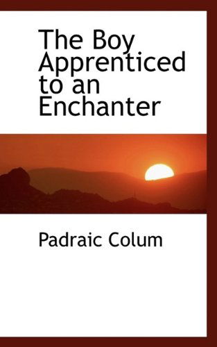 Cover for Padraic Colum · The Boy Apprenticed to an Enchanter (Paperback Book) [Large type / large print edition] (2009)