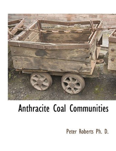 Cover for Peter Roberts · Anthracite Coal Communities (Paperback Book) (2010)