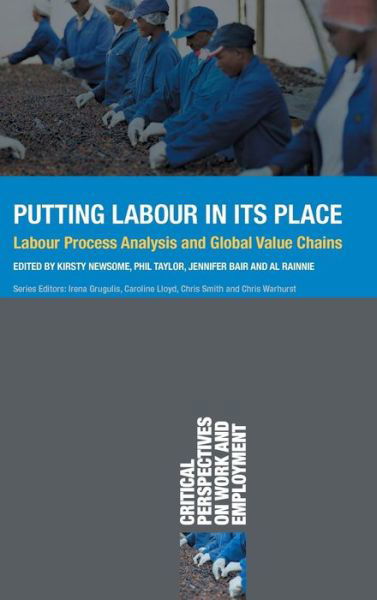Cover for Philip Taylor · Putting Labour in its Place: Labour Process Analysis and Global Value Chains - Critical Perspectives on Work and Employment (Hardcover Book) (2015)