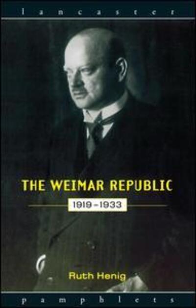 Cover for Ruth Henig · The Weimar Republic 1919-1933 - Lancaster Pamphlets (Hardcover Book) (2015)