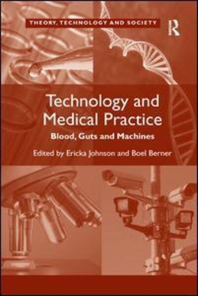 Cover for Boel Berner · Technology and Medical Practice: Blood, Guts and Machines - Theory, Technology and Society (Pocketbok) (2016)