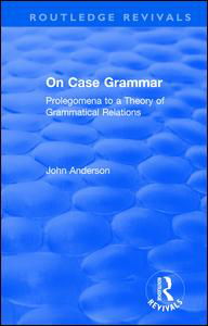 Cover for John Anderson · On Case Grammar: Prolegomena to a Theory of Grammatical Relations - Routledge Revivals (Paperback Bog) (2021)