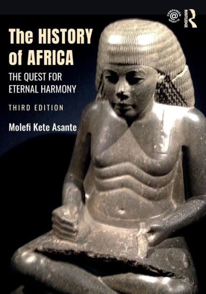 Cover for Molefi Kete Asante · The History of Africa: The Quest for Eternal Harmony (Paperback Book) (2019)