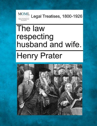 Cover for Henry Prater · The Law Respecting Husband and Wife. (Paperback Book) (2010)