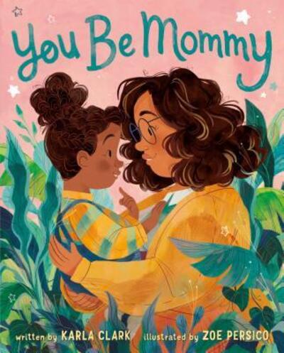 Cover for Karla Clark · You Be Mommy - You Be (Hardcover Book) (2020)