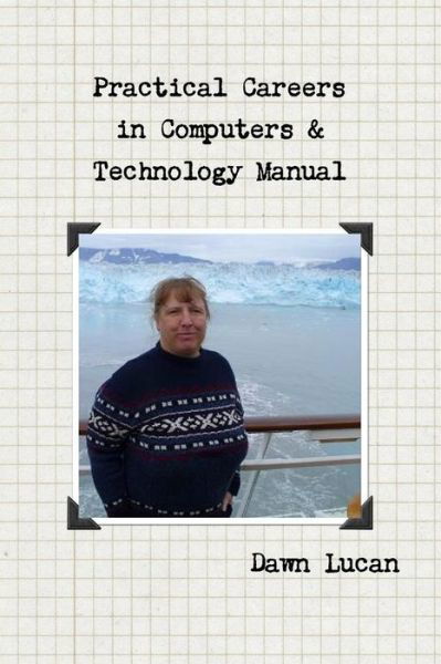 Cover for Dawn Lucan · Practical Careers in Computers &amp; Technology Manual (Taschenbuch) (2014)