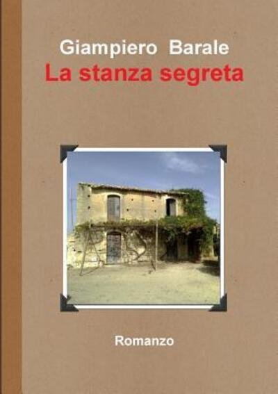Cover for Giampiero Barale · La stanza segreta (Pocketbok) (2014)
