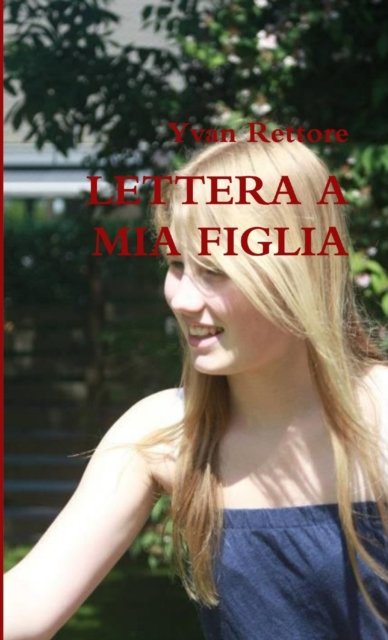 Cover for Yvan Rettore · Lettera A Mia Figlia (Taschenbuch) (2015)