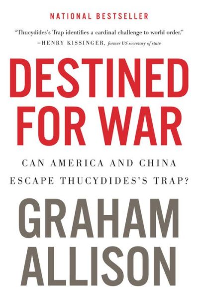 Cover for Graham Allison · Destined For War: Can America and China Escape Thucydides's Trap? (Paperback Book) (2018)