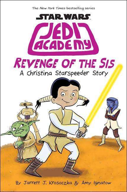 Cover for Amy Ignatow · Revenge of the Sis (Star Wars: Jedi Academy #7) - Star Wars: Jedi Academy (Hardcover Book) (2019)