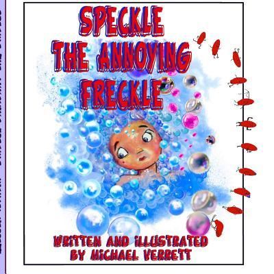 Cover for Michael Verrett · Speckle the Annoying Freckle (Paperback Book) (2017)