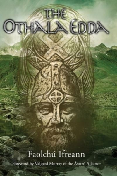 The Othala Edda - Faolchu Ifreann - Books - Lulu.com - 9781387552382 - October 6, 2017