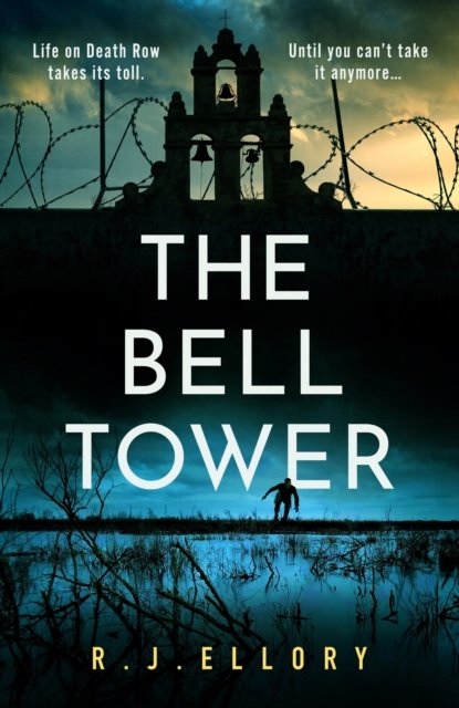 Cover for R.J. Ellory · The Bell Tower: The brand new suspense thriller from an award-winning bestseller (Gebundenes Buch) (2024)