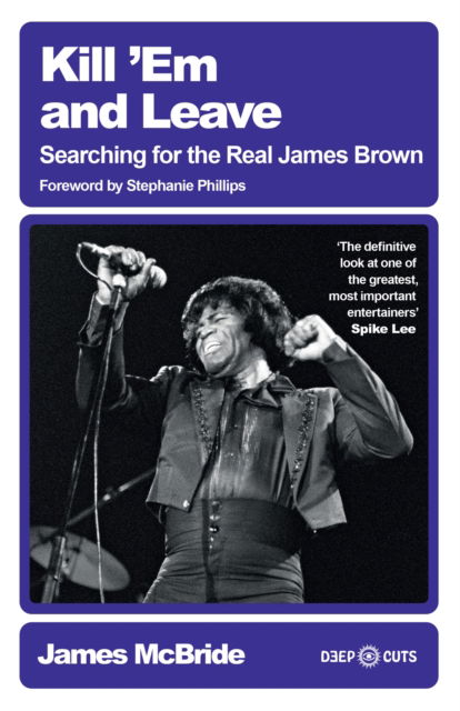 Cover for James McBride · Kill 'Em and Leave: Searching for the Real James Brown - Deep Cuts (Pocketbok) (2024)