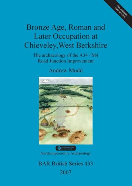 Bronze Age, Roman and later occupation at Chieveley, West Berkshire - Andrew Mudd - Livros - Archaeopress - 9781407300382 - 31 de dezembro de 2007