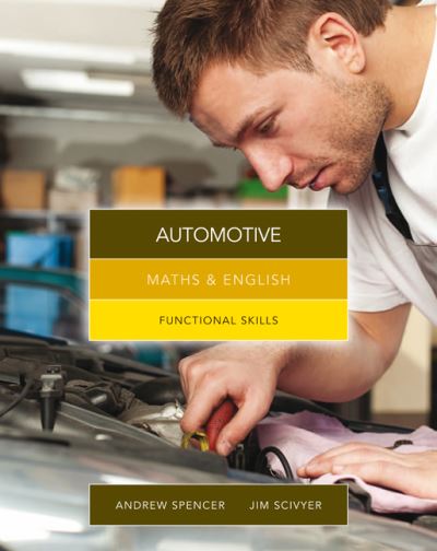 Maths & English for Automotive: Functional Skills - Spencer, Andrew (teaches secondary education in New South Wales and South Australia.) - Books - Cengage Learning EMEA - 9781408077382 - January 23, 2013