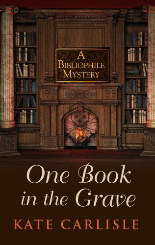 Cover for Kate Carlisle · One Book in the Grave (Bibliophile Mystery) (Paperback Book) [Lrg edition] (2012)