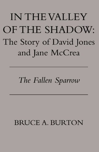 Cover for Bruce a Burton · In the Valley of the Shadow: the Story of David Jones and Jane Mccrea: the Fallen Sparrow (Paperback Bog) (2004)