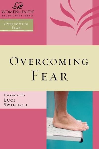 Cover for Women of Faith · Overcoming Fear - Women of Faith Study Guide Series (Pocketbok) (2007)