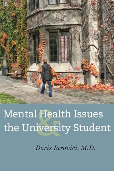 Cover for Iarovici, Doris, MD (Psychiatrist, Duke University) · Mental Health Issues and the University Student (Paperback Book) (2014)