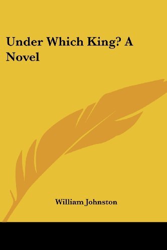 Cover for William Johnston · Under Which King? a Novel (Paperback Bog) (2007)