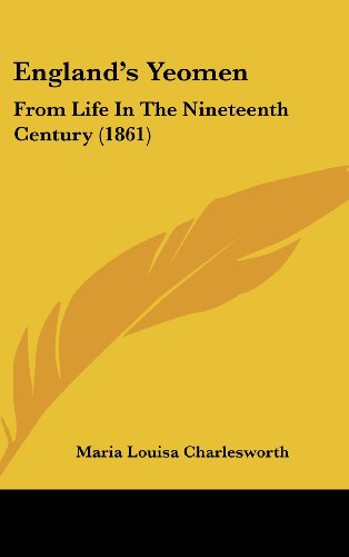 Cover for Maria Louisa Charlesworth · England's Yeomen: from Life in the Nineteenth Century (1861) (Hardcover Book) (2008)