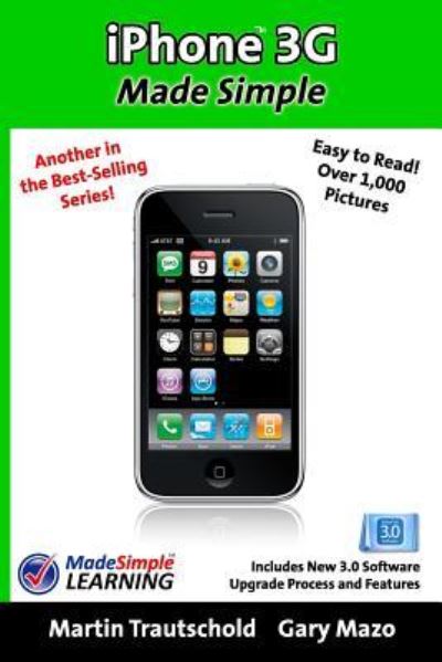 Iphone 3g Made Simple : Includes New 3.0 Software Upgrade Process and Features - Gary Mazo - Books - Booksurge Publishing - 9781439246382 - July 17, 2009