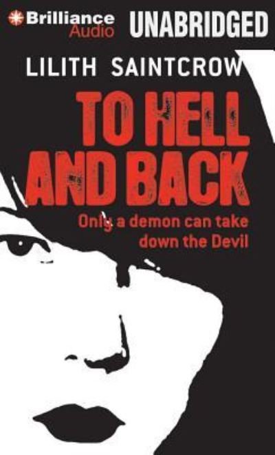To Hell and Back - Lilith Saintcrow - Musik - Brilliance Audio - 9781441887382 - 4. september 2012